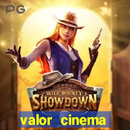 valor cinema shopping paralela